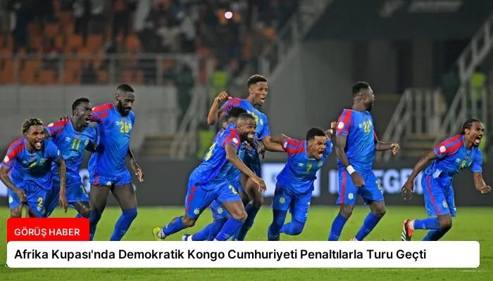 Afrika Kupası’nda Demokratik Kongo Cumhuriyeti Penaltılarla Turu Geçti