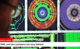 CERN, yeni dev çarpıştırıcı için onay bekliyor