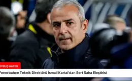 Fenerbahçe Teknik Direktörü İsmail Kartal’dan Sert Saha Eleştirisi