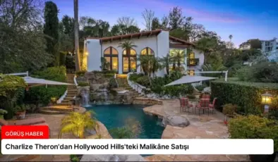 Charlize Theron’dan Hollywood Hills’teki Malikâne Satışı