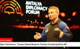 Alper Gezeravcı: “Uzaya Çıkma Başarısı Türkiye Cumhuriyeti’ne Ait”