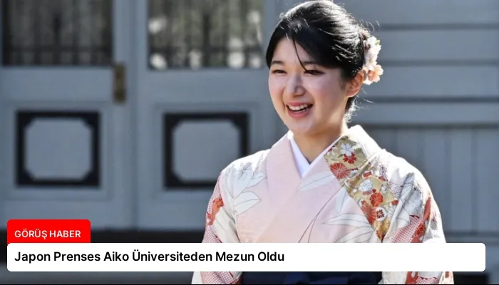Japon Prenses Aiko Üniversiteden Mezun Oldu