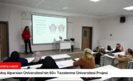 Muş Alparslan Üniversitesi’nin 60+ Tazelenme Üniversitesi Projesi