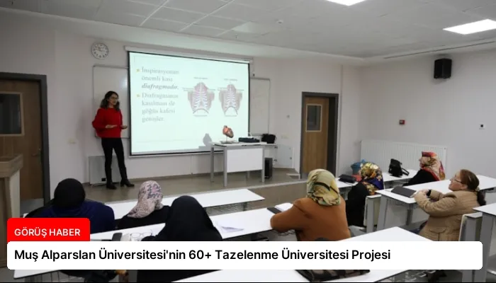 Muş Alparslan Üniversitesi’nin 60+ Tazelenme Üniversitesi Projesi