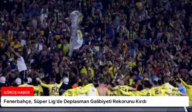 Fenerbahçe, Süper Lig’de Deplasman Galibiyeti Rekorunu Kırdı