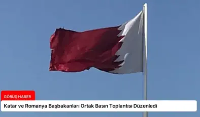 Katar ve Romanya Başbakanları Ortak Basın Toplantısı Düzenledi