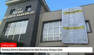 Antalya Demre Belediyesi’nin Mali Durumu Ortaya Çıktı