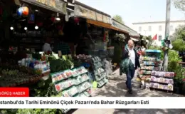 İstanbul’da Tarihi Eminönü Çiçek Pazarı’nda Bahar Rüzgarları Esti