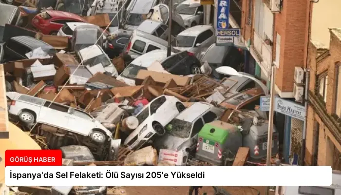 İspanya’da Sel Felaketi: Ölü Sayısı 205’e Yükseldi