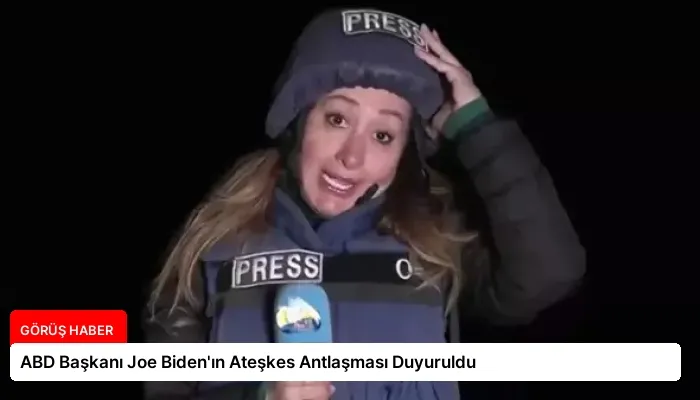 ABD Başkanı Joe Biden’ın Ateşkes Antlaşması Duyuruldu