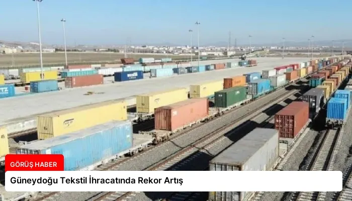 Güneydoğu Tekstil İhracatında Rekor Artış