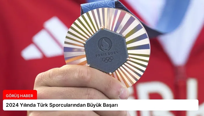 2024 Yılında Türk Sporcularından Büyük Başarı