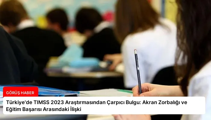 Türkiye’de TIMSS 2023 Araştırmasından Çarpıcı Bulgu: Akran Zorbalığı ve Eğitim Başarısı Arasındaki İlişki