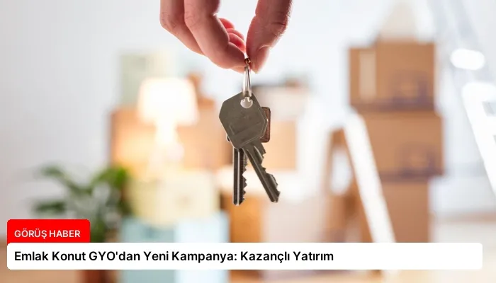 Emlak Konut GYO’dan Yeni Kampanya: Kazançlı Yatırım