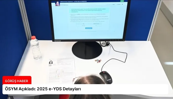 ÖSYM Açıkladı: 2025 e-YDS Detayları