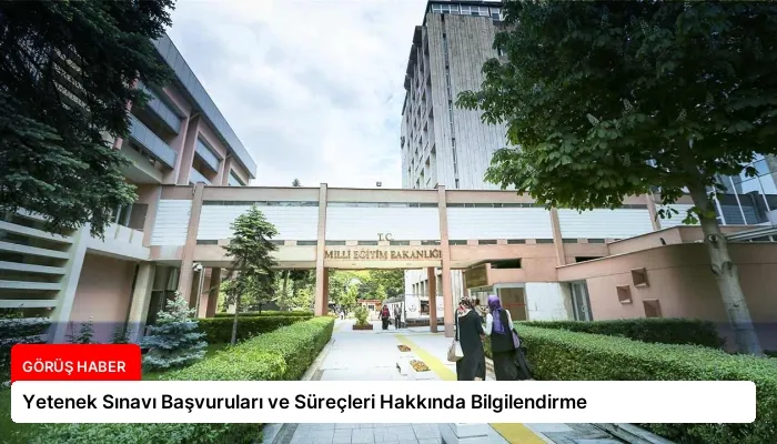 Yetenek Sınavı Başvuruları ve Süreçleri Hakkında Bilgilendirme