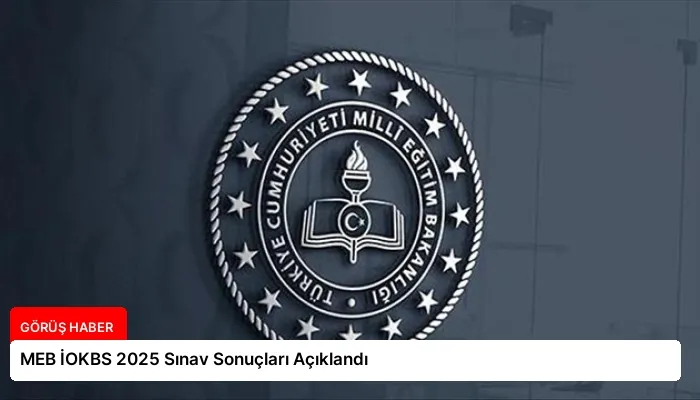 MEB İOKBS 2025 Sınav Sonuçları Açıklandı
