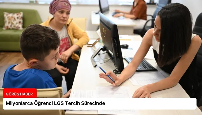 Milyonlarca Öğrenci LGS Tercih Sürecinde