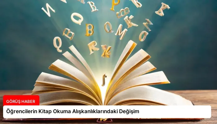 Öğrencilerin Kitap Okuma Alışkanlıklarındaki Değişim
