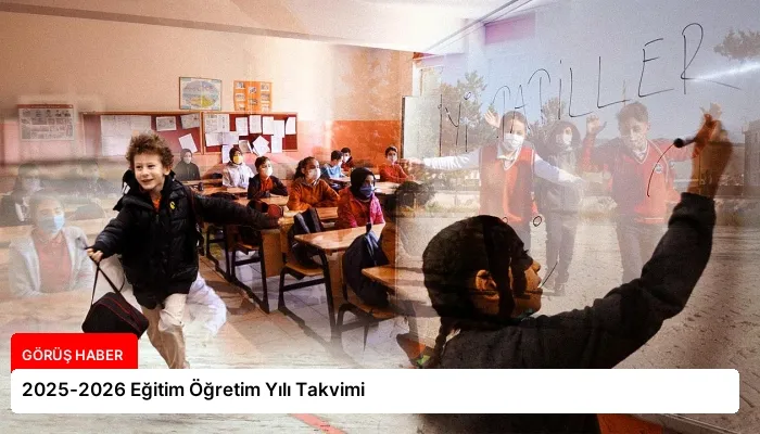 2025-2026 Eğitim Öğretim Yılı Takvimi