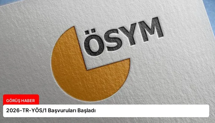 2026-TR-YÖS/1 Başvuruları Başladı
