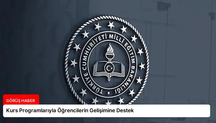 Kurs Programlarıyla Öğrencilerin Gelişimine Destek