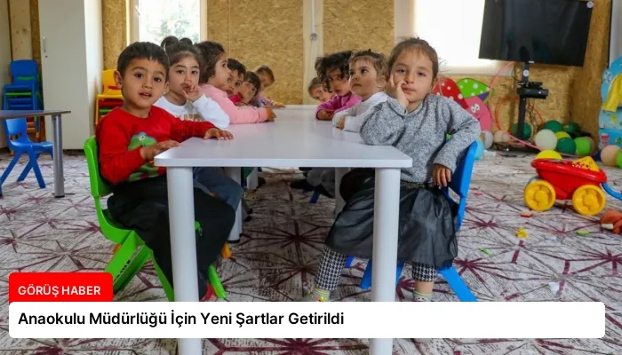 Anaokulu Müdürlüğü İçin Yeni Şartlar Getirildi