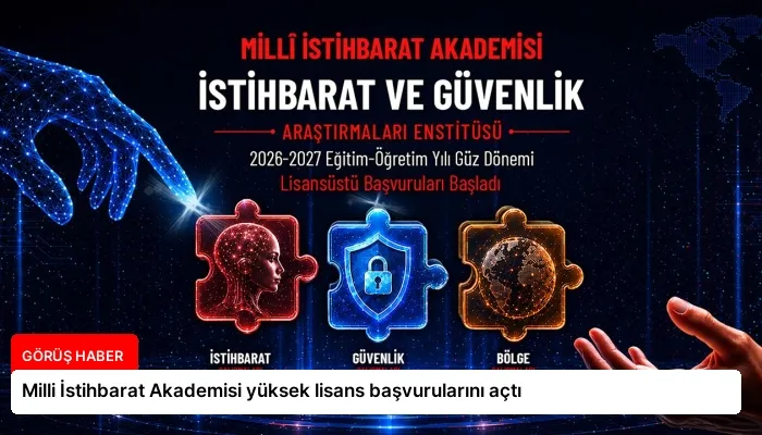 Milli İstihbarat Akademisi yüksek lisans başvurularını açtı