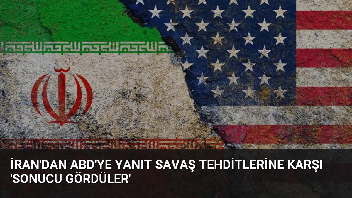 İran’dan ABD’ye Yanıt Savaş Tehditlerine Karşı ‘Sonucu Gördüler’