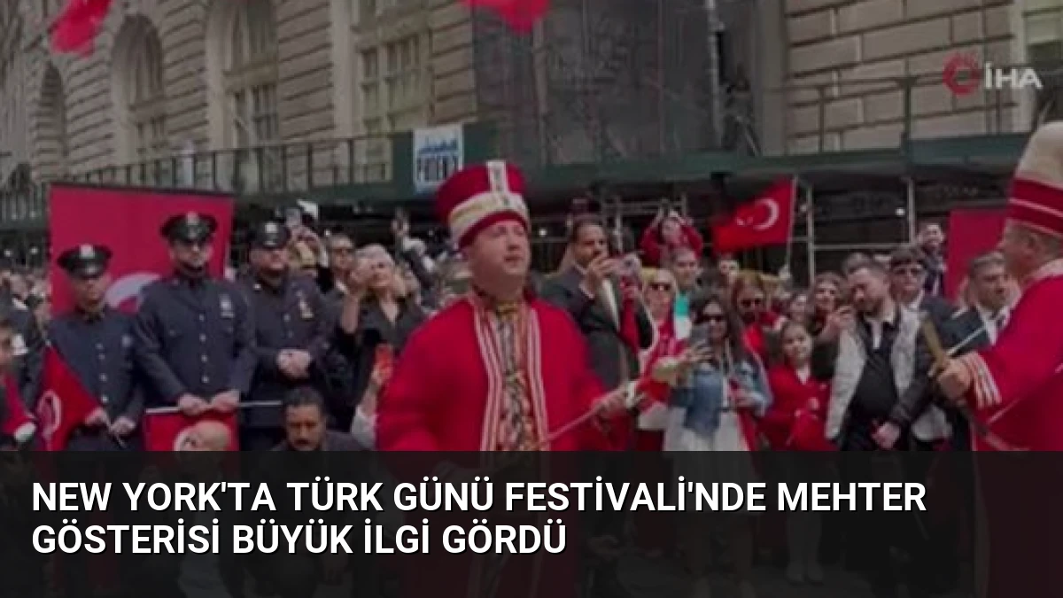 New York’ta Türk Günü Festivali’nde Mehter Gösterisi Büyük İlgi Gördü