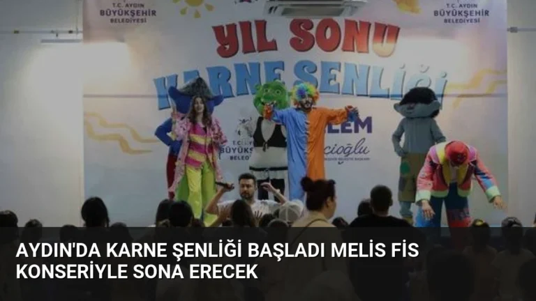 Aydın’da Karne Şenliği Başladı Melis Fis Konseriyle Sona Erecek