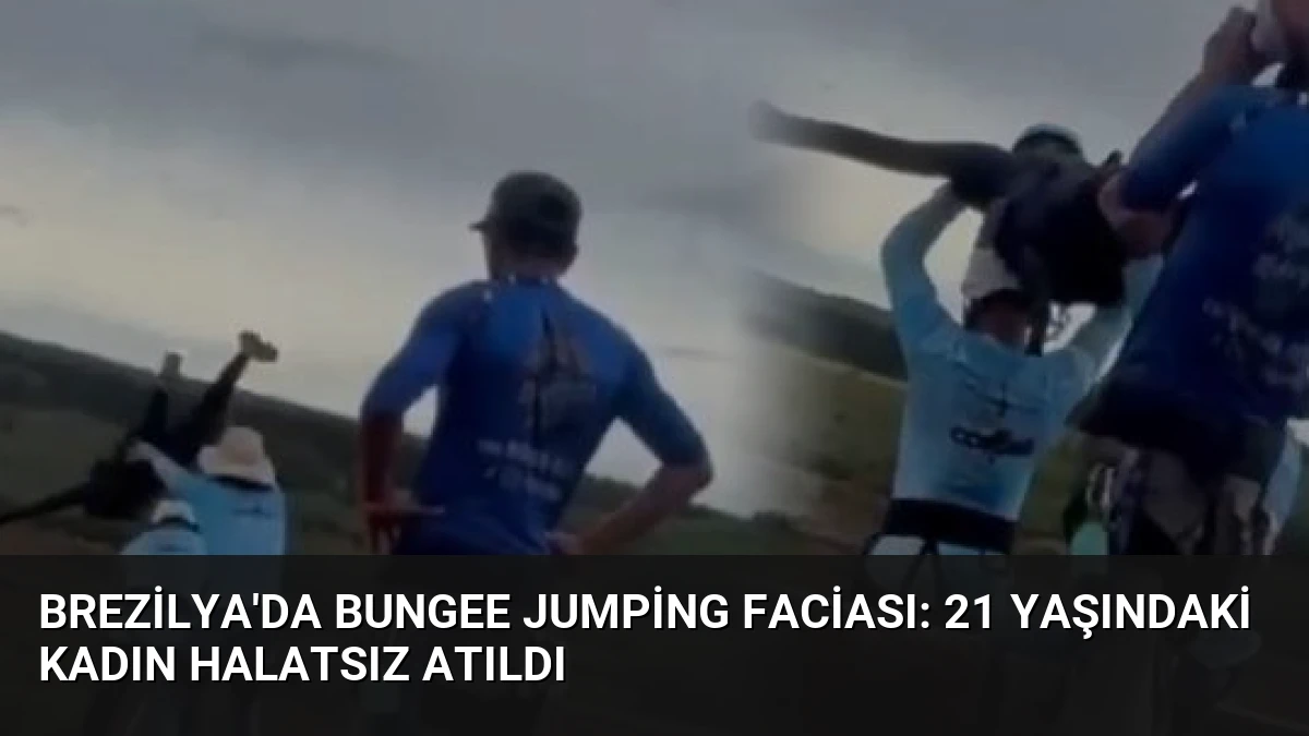 Brezilya’da Bungee Jumping Faciası: 21 Yaşındaki Kadın Halatsız Atıldı