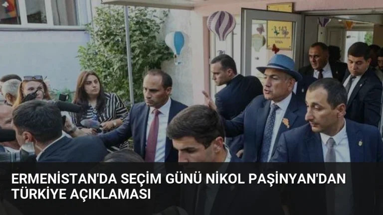 Ermenistan’da Seçim Günü Nikol Paşinyan’dan Türkiye Açıklaması
