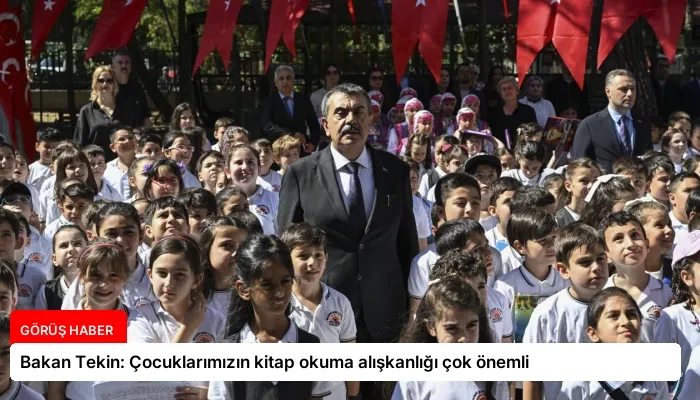 Bakan Tekin: Çocuklarımızın kitap okuma alışkanlığı çok önemli