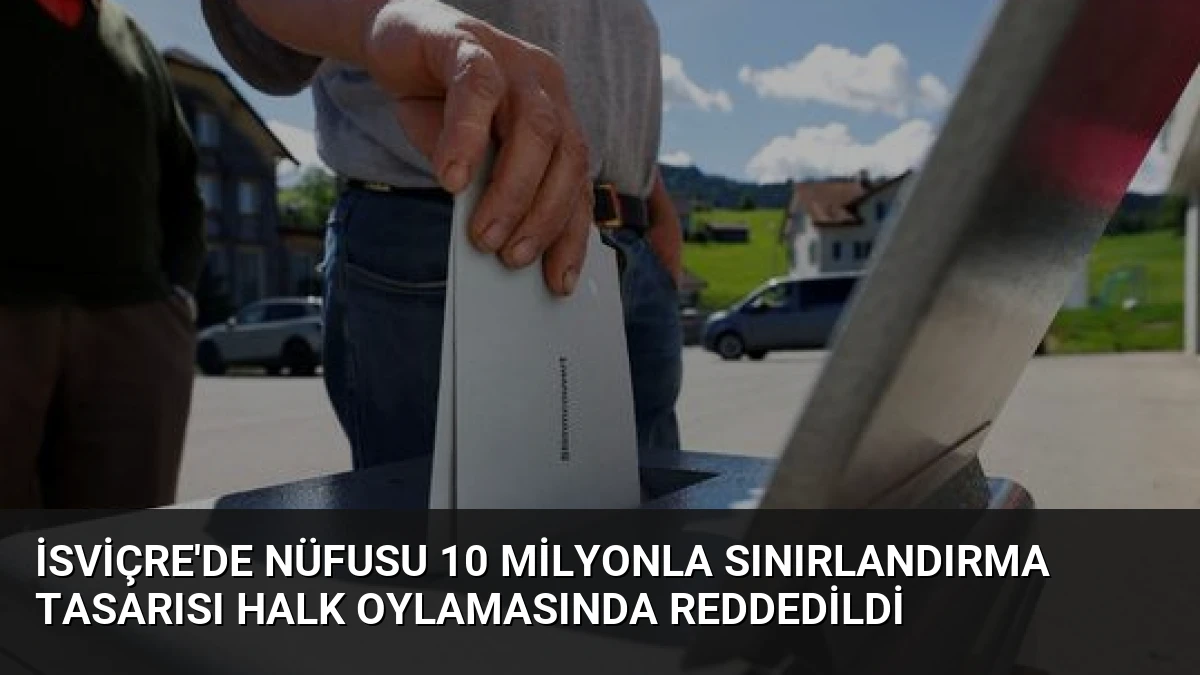 İsviçre’de Nüfusu 10 Milyonla Sınırlandırma Tasarısı Halk Oylamasında Reddedildi