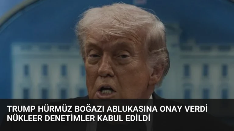 Trump Hürmüz Boğazı Ablukasına Onay Verdi Nükleer Denetimler Kabul Edildi