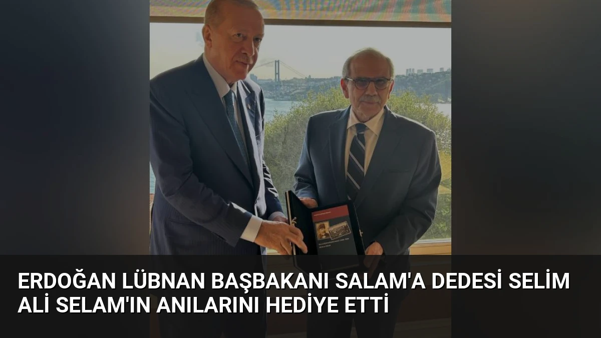 Erdoğan Lübnan Başbakanı Salam’a Dedesi Selim Ali Selam’ın Anılarını Hediye Etti