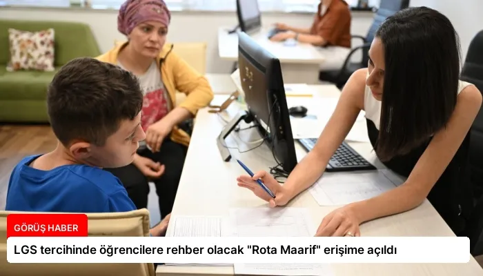 LGS tercihinde öğrencilere rehber olacak “Rota Maarif” erişime açıldı
