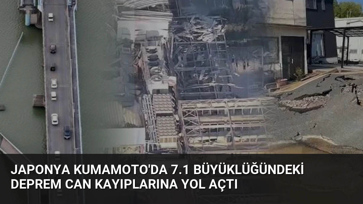 Japonya Kumamoto’da 7.1 Büyüklüğündeki Deprem Can Kayıplarına Yol Açtı