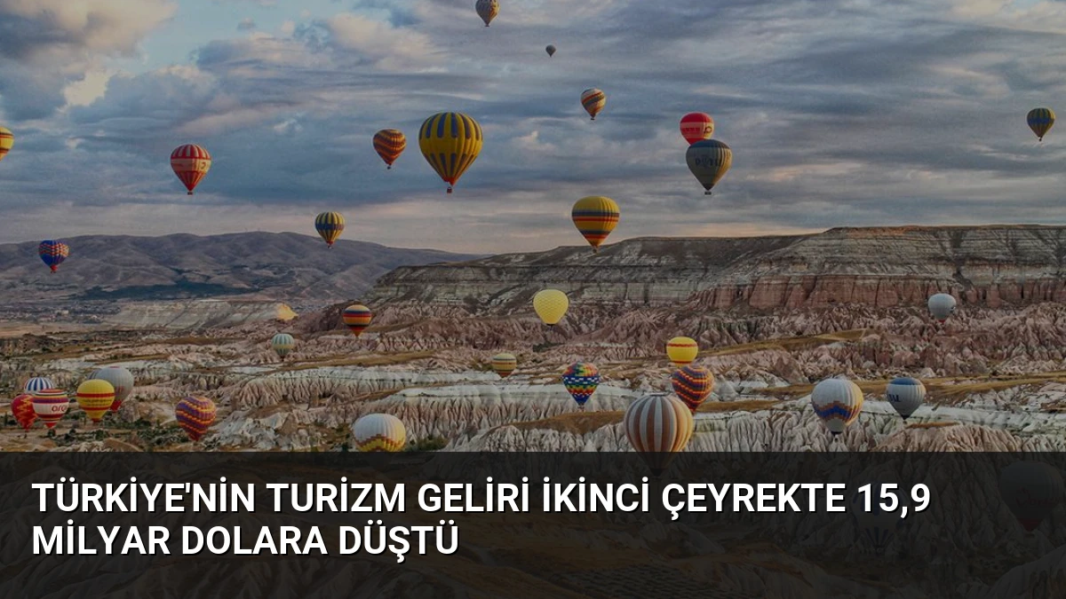 Türkiye’nin Turizm Geliri İkinci Çeyrekte 15,9 Milyar Dolara Düştü