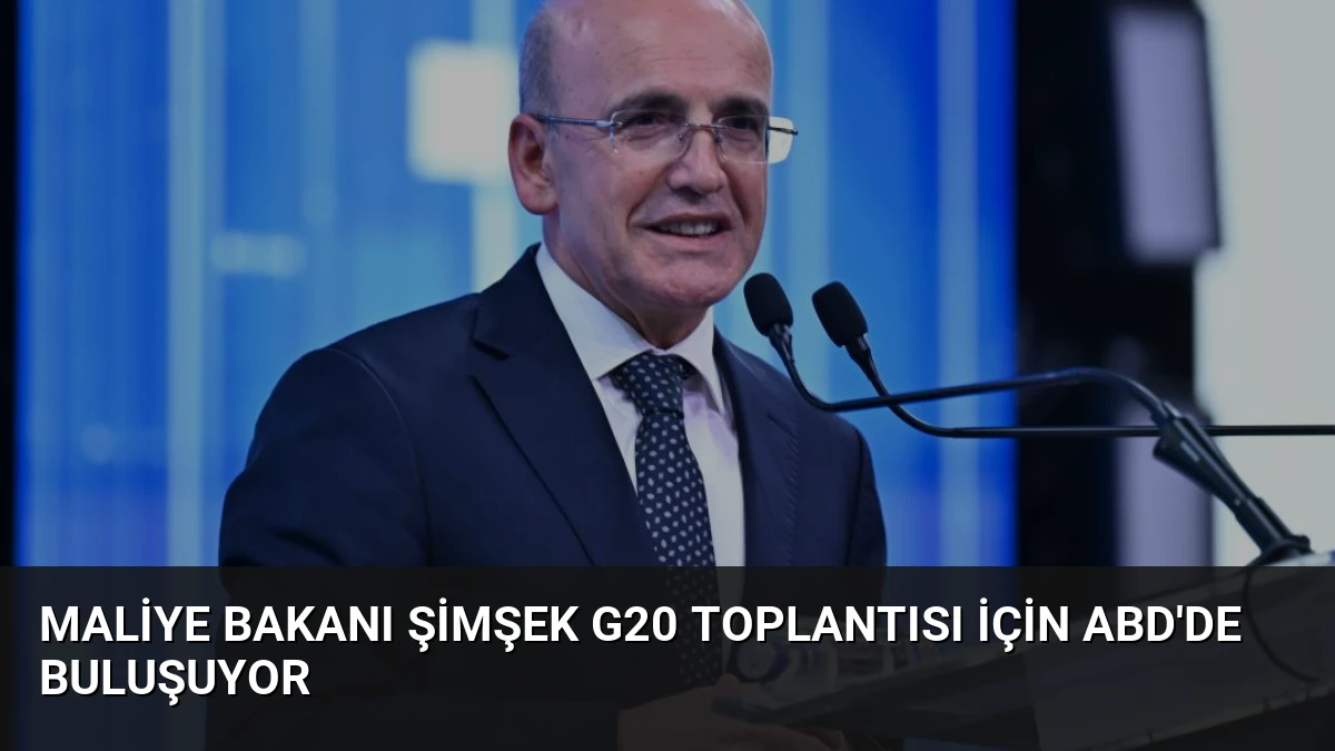 Maliye Bakanı Şimşek G20 Toplantısı İçin ABD’de Buluşuyor