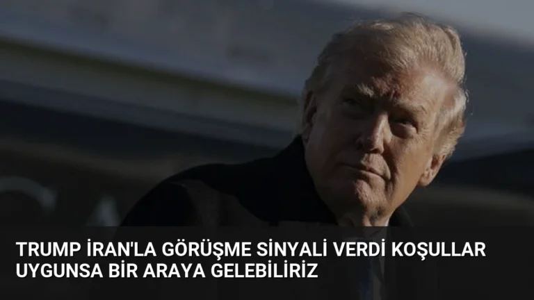 Trump İran’la Görüşme Sinyali Verdi Koşullar Uygunsa Bir Araya Gelebiliriz