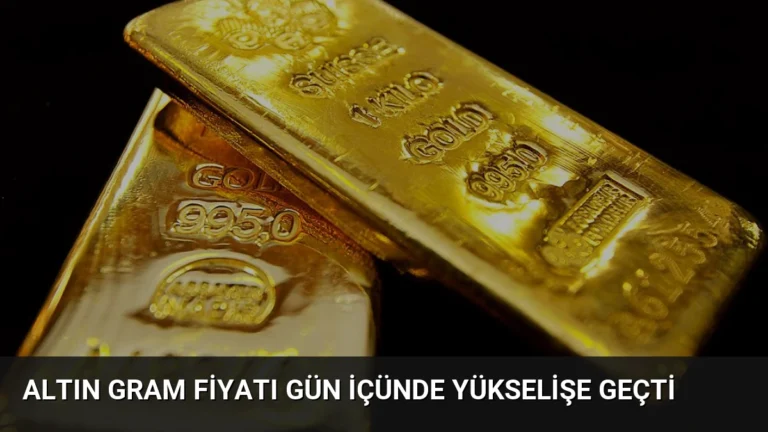 Altın Gram Fiyatı Gün İçünde Yükselişe Geçti