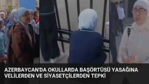 Azerbaycan’da Okullarda Başörtüsü Yasağına Velilerden ve Siyasetçilerden Tepki