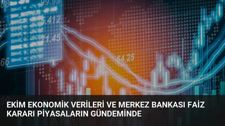 Ekim Ekonomik Verileri ve Merkez Bankası Faiz Kararı Piyasaların Gündeminde