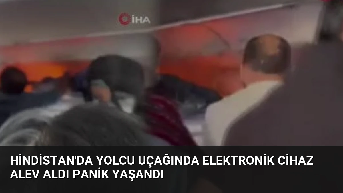 Hindistan’da Yolcu Uçağında Elektronik Cihaz Alev Aldı Panik Yaşandı