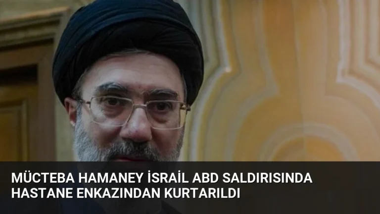 Mücteba Hamaney İsrail ABD Saldırısında Hastane Enkazından Kurtarıldı